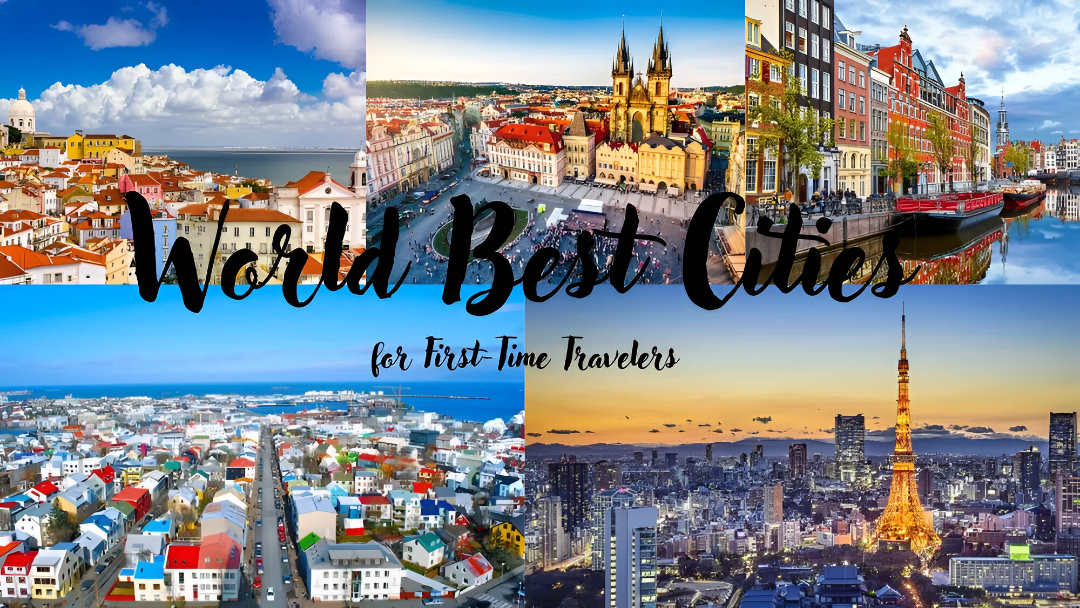 Best Cities That Are Great for First Time Travellers